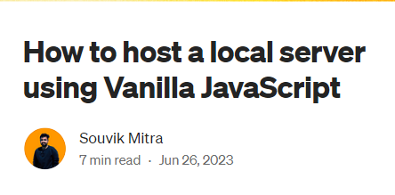 How to host a local server using Vanilla JavaScript